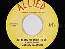 Garage Soul Mod 45 - Marilyn Mattson - He Means So Much To Me - Allied VG++ mp3