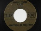R&B Soul 45 - Freddy Fender & Boo - Something On Your Mind - Talent - mp3