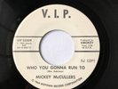 Northern Soul 45 Mickey McCullers Who You Gonna Run To 1964 Motown VIP WLP EX