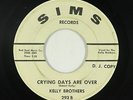 Northern Soul 45 - Kelly Brothers - Crying Days Are Over - Sims - mp3