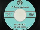 Sweet Soul 45 - Fluid Ounces - He's Got You - Talent Attraction - VG++ obscure
