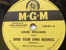 Hank Williams on MGM 78 Rpm 10461 MIND YOUR OWN BUSINESS