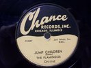 THE FLAMINGOS - R&B 78rpm CHANCE #1162 - JUMP CHILDREN / BLUES IN A LETTER