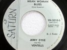 JERRY DYKE & VENTELLS 45 Mean Woman Blues VG+ Saturn ORIG PRESS rockabilly hf61