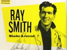 Ray Smith - Shake Around Limited Edition (10