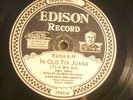 78 : EDISON 52595-KAPLAN'S MELODISTS-OLD TIA JUANA-B/ AM I A PASSING FANCY-A  E