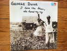 George Duke-I Love the Blues, She Heard My Cry, Sealed Original MPS/BASF Release
