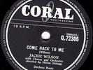 RARE 1958 JACKIE WILSON SOUL 78  TO BE LOVED / COME BACK TO ME  CORAL Q 72306 E-