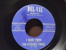 SCARCE NORTHERN SOUL 45 THE DYNAMIC THREE ON DEL-VAL I HAVE TRIED/ YOU SAID YEAH