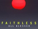 Faithless - All Blessed (Deluxe) - 180g Vinyl 3LP