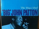 BIG JOHN PATTON : The Way I Feel -  RARE  Blue Note RE  BST - 84174 - MINT