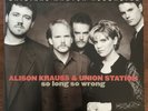 So Long So Wrong by Alison Krauss & the Union Station (Record, 2006) Low #328