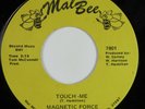 Modern Sweet Soul/Funk 45 MAGNETIC FORCE Touch Me MAL BEE VG++ HEAR