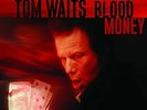 Tom Waits - Blood Money