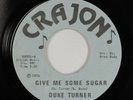 Sweet Soul/Funk 45 DUKE TURNER Give Me Some Sugar CRAJON NM HEAR