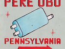 Pere Ubu - Pennsylvania LP NEW INDIE EXCLUSIVE