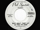 VERONICA 45RPM '64 PHIL SPECTOR RECORDS WHY DON'T THEY LET US FALL IN LOVE VG+