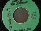 DWELLERS: oh sweetie / what's that thing called love OASIS 7