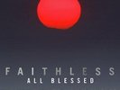 FAITHLESS - ALL BLESSED LIMITED EDITION 3X 180G VINYL LP (NEW/SEALED)