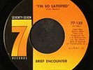 BRIEF ENCOUNTER: i'm so satisfied / don't let them tell you SEVENTY 7 7