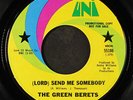 GREEN BERETS: (lord) send me somebody / we must make things right UNI 7