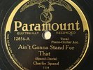 PARAMOUNT 12856; CHARLIE SPAND acc. guitar Ain’t Gonna Stand For That