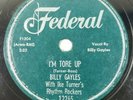 Billy Gayles ?- I'm Tore Up / If I Had Known You USA 78RPM FEDERAL 10