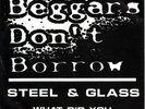 INDIE / PRIVATE -- BEGGARS DON'T BORROW -- STEEL & GLASS -- UK 7