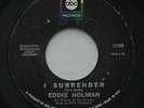 Northern Soul EDDIE HOLMAN I Surrender / I Love You ABC  45 HEAR