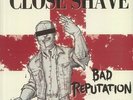 CLOSE SHAVE - Bad Reputation (reissue) - Vinyl (LP)