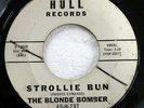 BLONDE BOMBER 45 Strollie Bun/I Am To Blame on Hull R&B rockabilly rocker c4835