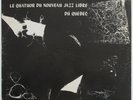 Le Quatuor Du Nouveau Jazz Libre Du Quebec RARE CANADIAN FREE JAZZ LP
