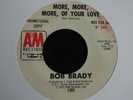 BOB BRADY More More Of Your Love c/w I Stand Rejected, Northern Soul Demo, Hear