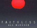 Faithless - All Blessed | Deluxe Edition Triple Vinyl LP