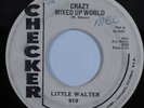 Blues Rocker 45 LITTLE WALTER Crazy Mixed Up World CHECKER promo HEAR