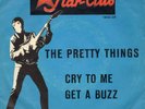 The Pretty Things - Cry To Me / Get A Buzz  - Vinyl - Single 7