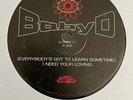 Baby D - Everybody's Got To Learn Sometime I Need Your Loving 12