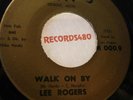 Lee Rogers 45 Mah's 922 Walk on By / Troubles