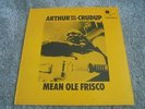 Arthur 'Big Boy' Crudup - Mean Ole Frisco 1970 UK LP BLUE HORIZON 1st