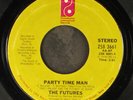 FUTURES: party time man / you got it (the love that i need) PHIL INT'L 7