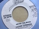 LUTHER VANDROSS Never Too Much EPIC 45 modern soul 7” EX  Promo in Co. sleeve
