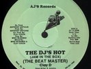 (The Beat Master) Clay D* - The DJ's Hot (Jam In The Box) (12