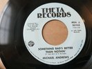 Michael Andrews 'Something Bad's Better Than Nothin' RARE Theta Modern Soul 45