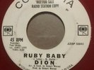 DION - Ruby Baby / Ruby Baby - Red Vinyl Promo 45 Rpm Columbia JZSP 58841 62’