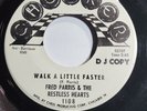 Fred Parris/Restless Hearts-No Use in Crying/ Walk a little faster-PROMO VG+F107