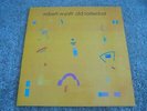 Robert Wyatt - Old Rottenhat 1985 UK ROUGH TRADE LP 1st SOFT MACHINE