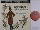 ARTHUR FIEDLER OFFENBACH IN AMERICA RCA LIVING STEREO SD LSC-1990 1s/1s NM