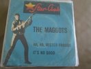 The Maggots                 Ha Ha Mister Froggie