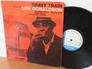 Lou Donaldson LP “Gravy Train”   Blue Note 4079   NY, RVG, Ear   Mono