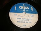 FIVE NOTES- CHESS 78 RPM- PARK YOUR LOVE / SHOW ME THE WAY- RARE- LISTEN